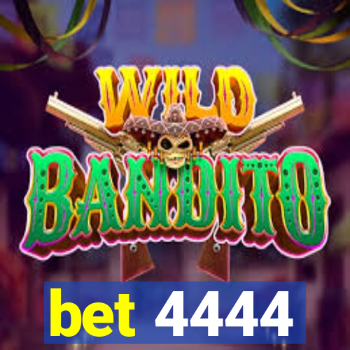 bet 4444